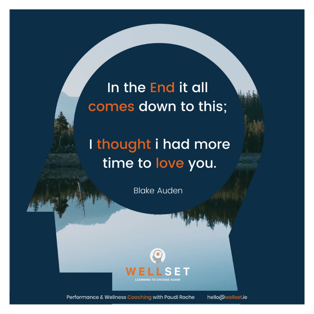 Live for today, for right now. Be aware of this moment, every moment. Tomorrow is promised to no-one.